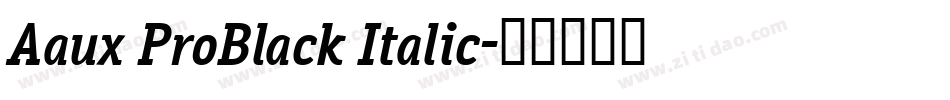 Aaux ProBlack Italic字体转换
